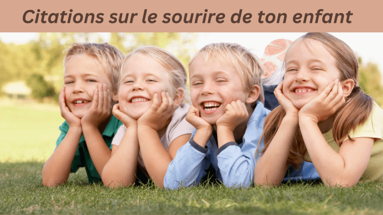 Citations sur le sourire d'un enfant : des mots qui réchauffent le cœur ❤️