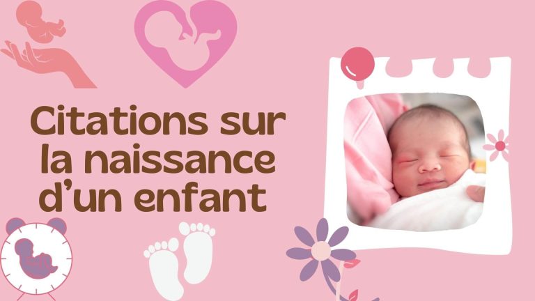 Citations inspirantes sur la naissance d'un enfant en 2025 : proverbes et phrases