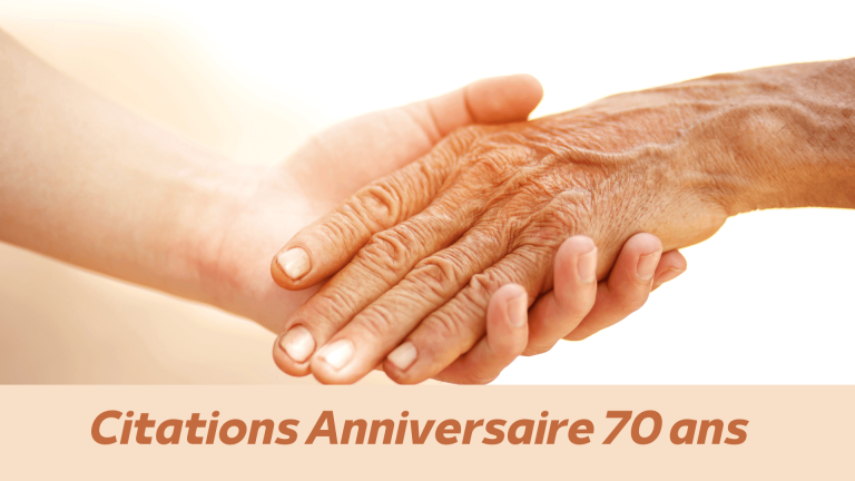 Anniversaire 70 Ans : Les plus belles citations pour une journée inoubliable