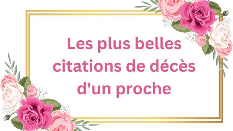 Les meilleures citations décès d'un proche: Hommages touchants pour apaiser la douleur